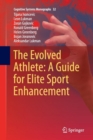 The Evolved Athlete: A Guide for Elite Sport Enhancement - Book