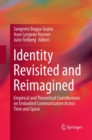 Identity Revisited and Reimagined : Empirical and Theoretical Contributions on Embodied Communication Across Time and Space - Book