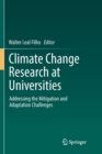 Climate Change Research at Universities : Addressing the Mitigation and Adaptation Challenges - Book