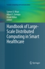 Handbook of Large-Scale Distributed Computing in Smart Healthcare - Book