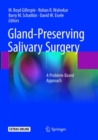 Gland-Preserving Salivary Surgery : A Problem-Based Approach - Book