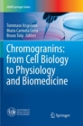 Chromogranins: from Cell Biology to Physiology and Biomedicine - Book