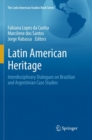 Latin American Heritage : Interdisciplinary Dialogues on Brazilian and Argentinian Case Studies - Book