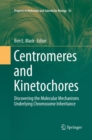 Centromeres and Kinetochores : Discovering the Molecular Mechanisms Underlying Chromosome Inheritance - Book