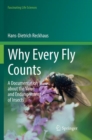 Why Every Fly Counts : A Documentation about the Value and Endangerment of Insects - Book