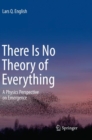 There Is No Theory of Everything : A Physics Perspective on Emergence - Book