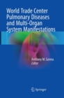 World Trade Center Pulmonary Diseases and Multi-Organ System Manifestations - Book