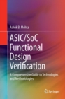 ASIC/SoC Functional Design Verification : A Comprehensive Guide to Technologies and Methodologies - Book