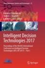 Intelligent Decision Technologies 2017 : Proceedings of the 9th KES International Conference on Intelligent Decision Technologies (KES-IDT 2017) - Part I - Book