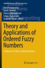 Theory and Applications of Ordered Fuzzy Numbers : A Tribute to Professor Witold Kosinski - Book