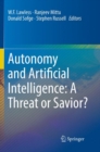 Autonomy and Artificial Intelligence: A Threat or Savior? - Book