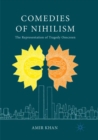 Comedies of Nihilism : The Representation of Tragedy Onscreen - Book
