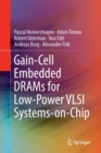 Gain-Cell Embedded DRAMs for Low-Power VLSI Systems-on-Chip - Book