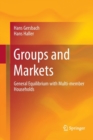 Groups and Markets : General Equilibrium with Multi-member Households - Book