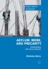 Asylum, Work, and Precarity : Bordering the Asia-Pacific - Book