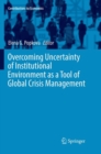 Overcoming Uncertainty of Institutional Environment as a Tool of Global Crisis Management - Book