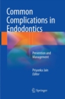 Common Complications in Endodontics : Prevention and Management - Book