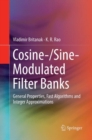 Cosine-/Sine-Modulated Filter Banks : General Properties, Fast Algorithms and Integer Approximations - Book