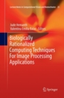 Biologically Rationalized Computing Techniques For Image Processing Applications - Book