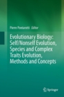 Evolutionary Biology: Self/Nonself Evolution, Species and Complex Traits Evolution, Methods and Concepts - Book