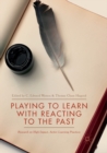 Playing to Learn with Reacting to the Past : Research on High Impact, Active Learning Practices - Book