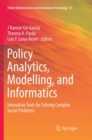 Policy Analytics, Modelling, and Informatics : Innovative Tools for Solving Complex Social Problems - Book