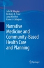 Narrative Medicine and Community-Based Health Care and Planning - Book