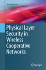 Physical Layer Security in Wireless Cooperative Networks - Book