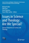 Issues in Science and Theology: Are We Special? : Human Uniqueness in Science and Theology - Book