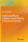 Stable and Efficient Cubature-based Filtering in Dynamical Systems - Book