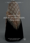 India in the American Imaginary, 1780s-1880s - Book