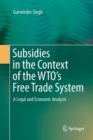 Subsidies in the Context of the WTO's Free Trade System : A Legal and Economic Analysis - Book