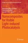 Nanocomposites for Visible Light-induced Photocatalysis - Book