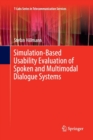 Simulation-Based Usability Evaluation of Spoken and Multimodal Dialogue Systems - Book