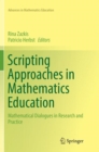 Scripting Approaches in Mathematics Education : Mathematical Dialogues in Research and Practice - Book