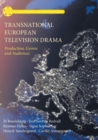 Transnational European Television Drama : Production, Genres and Audiences - Book
