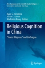 Religious Cognition in China : “Homo Religiosus” and the Dragon - Book