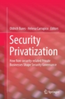 Security Privatization : How Non-security-related Private Businesses Shape Security Governance - Book