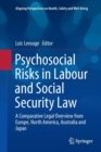 Psychosocial Risks in Labour and Social Security Law : A Comparative Legal Overview from Europe, North America, Australia and Japan - Book