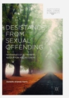 Desistance from Sexual Offending : Narratives of Retirement, Regulation and Recovery - Book