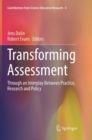 Transforming Assessment : Through an Interplay Between Practice, Research and Policy - Book