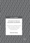 Cycles in the UK Housing Economy : Price and its Relationship with Lenders, Buyers, Consumption and Construction - Book