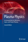 Plasma Physics : An Introduction to Laboratory, Space, and Fusion Plasmas - Book