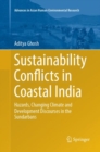 Sustainability Conflicts in Coastal India : Hazards, Changing Climate and Development Discourses in the Sundarbans - Book