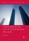 China's Rise in the Age of Globalization : Myth or Reality? - Book