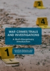 War Crimes Trials and Investigations : A Multi-Disciplinary Introduction - Book