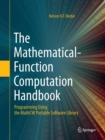 The Mathematical-Function Computation Handbook : Programming Using the MathCW Portable Software Library - Book