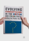 Evolving Euroscepticisms in the British and Italian Press : Selling the Public Short - Book