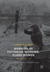 Memoirs of Victorian Working-Class Women : The Hard Way Up - Book