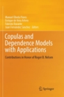 Copulas and Dependence Models with Applications : Contributions in Honor of Roger B. Nelsen - Book